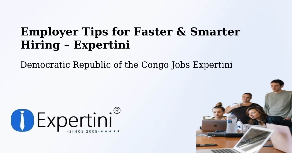 Employer Tips for Hiring & Recruitment – Bolobo - Bolobo, Democratic Republic of the Congo Jobs Expertini