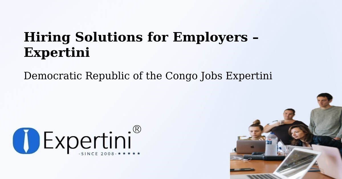 Hiring Solutions for Employers in Bolobo - Bolobo, Democratic Republic of the Congo Jobs Expertini