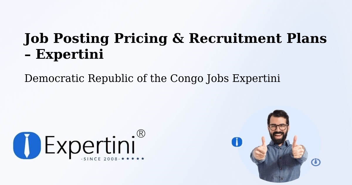 Job Posting Pricing & Recruitment Plans – Bolobo - Bolobo, Democratic Republic of the Congo Jobs Expertini