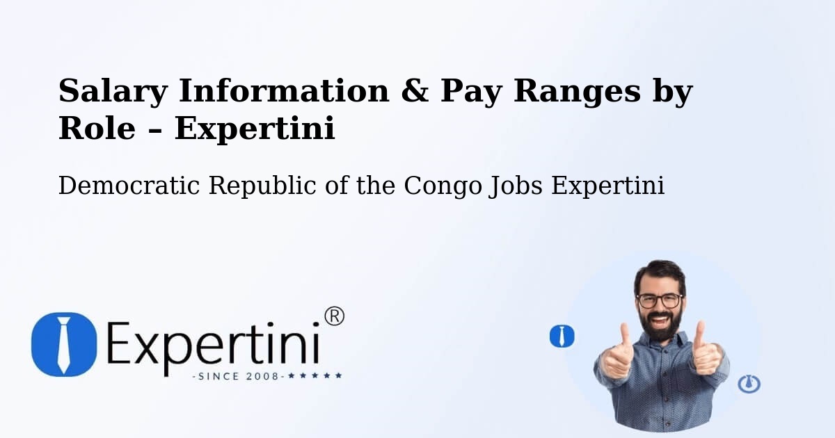 Salary Information & Pay Ranges – Bolobo - Bolobo, Democratic Republic of the Congo Jobs Expertini